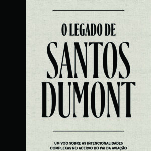 O Legado de Santos Dumont