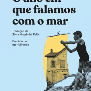 O ano em que falamos com o mar